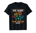 Eat Sleep Play Soccer Repeat Soccer Goal T-Shirt - Streetwear Style Unisex - T-Shirt, Sweatshirt, Hoodie