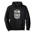 Im Not Yelling Soccer Coach Hoodie - Aesthetic Graphic Men Women - T-Shirt, Sweatshirt, Hoodie
