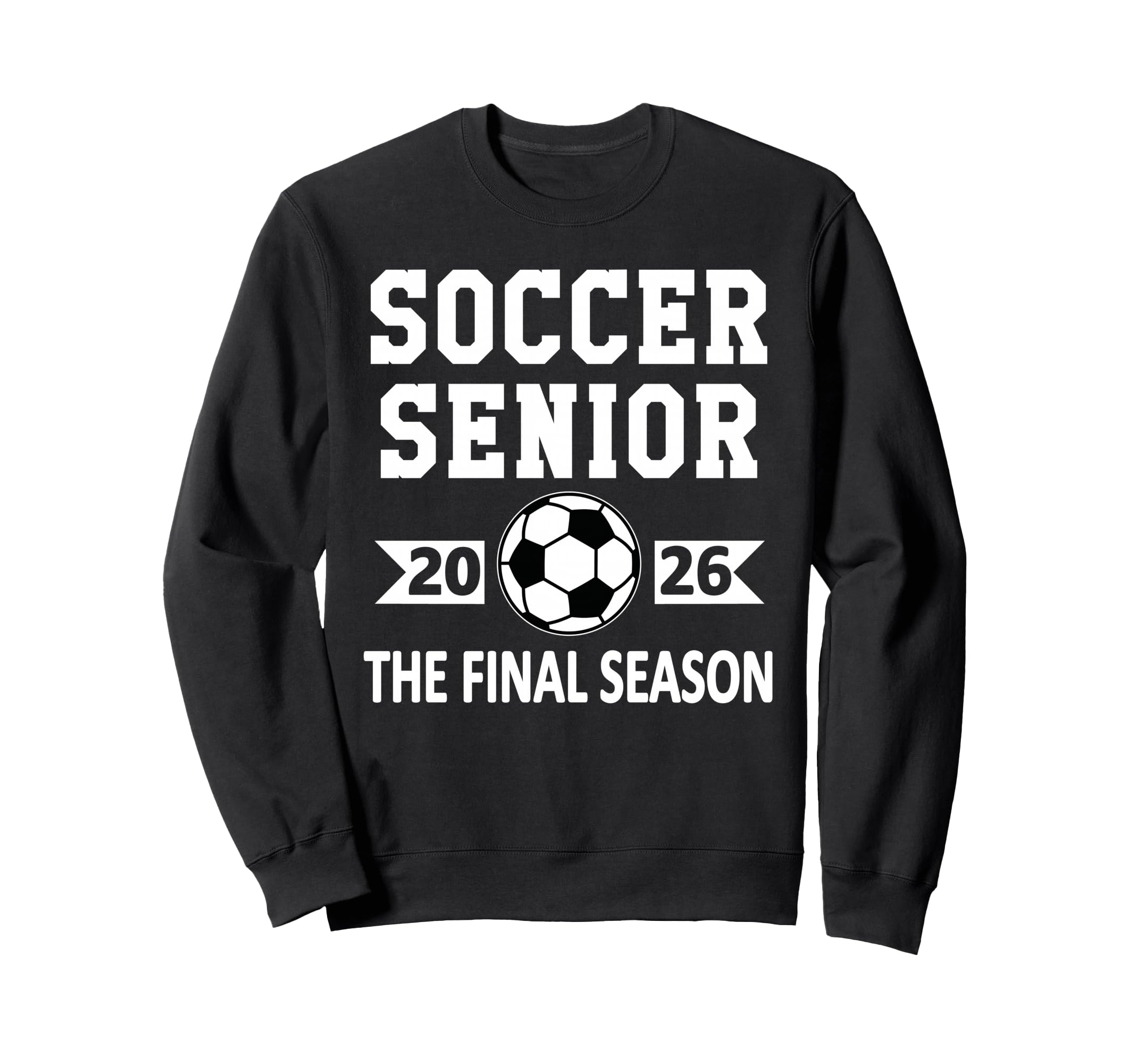 Senior Class 2026 Soccer Senior Sweatshirt - Streetwear Style Men Women - T-Shirt, Sweatshirt, Hoodie