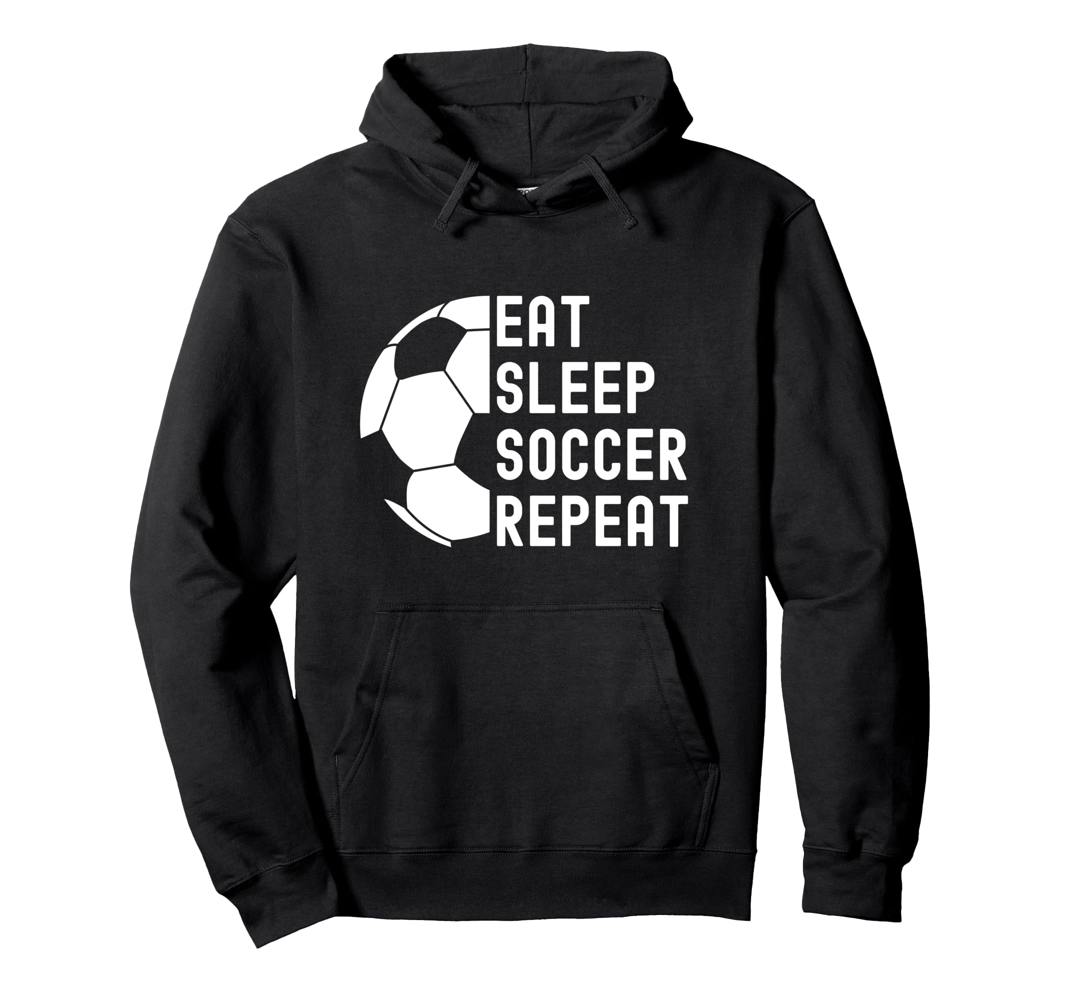 Eat Sleep Soccer Repeat Soccer Hoodie - Fun Novelty Design Men Women - T-Shirt, Sweatshirt, Hoodie
