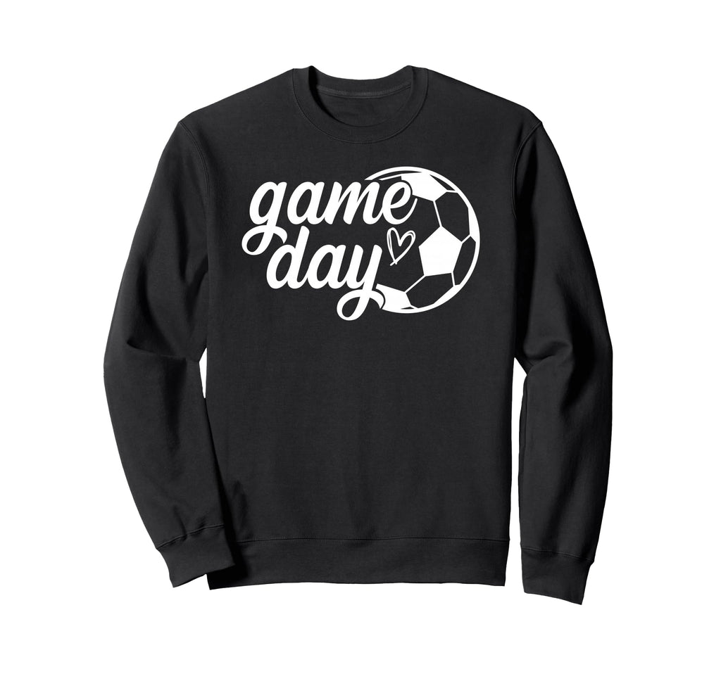 Game Day Soccer Ball Soccer Game Sweatshirt - Novelty Apparel for Adults - T-Shirt, Sweatshirt, Hoodie