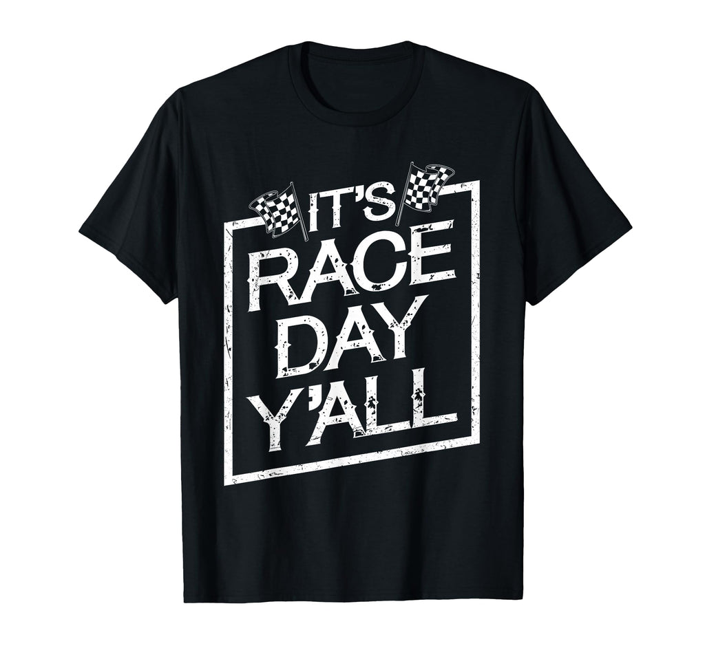 Its Race Day Yall Dirt Track Racing T-Shirt - Fun Novelty Design Men Women - T-Shirt, Sweatshirt, Hoodie