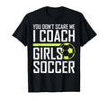 You Dont Scare Me Coaches Coach T-Shirt - Novelty Apparel for Adults - T-Shirt, Sweatshirt, Hoodie