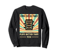 One Us Two Plays Better Than You Sweatshirt - Graphic Print Men Women - T-Shirt, Sweatshirt, Hoodie
