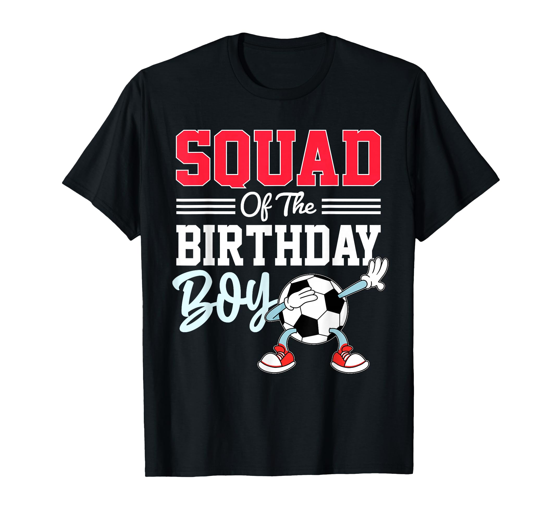 Squad Birthday Soccer Friends Party T-Shirt - Minimalist Print Unisex - T-Shirt, Sweatshirt, Hoodie
