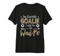 My Favorite Goalie Calls Me Wai Po T-Shirt - Trendy Graphic for Adults - T-Shirt, Sweatshirt, Hoodie