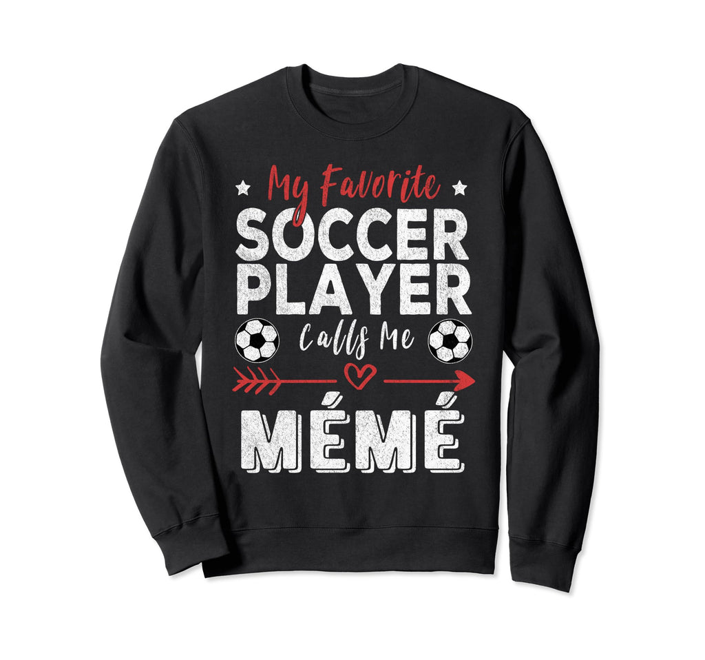 My Favorite Soccer Player Calls Me M M Sweatshirt - Unique Graphic Unisex - T-Shirt, Sweatshirt, Hoodie