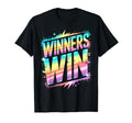 Winners Win All We Do Win Tournament T-Shirt - Streetwear Style Unisex - T-Shirt, Sweatshirt, Hoodie