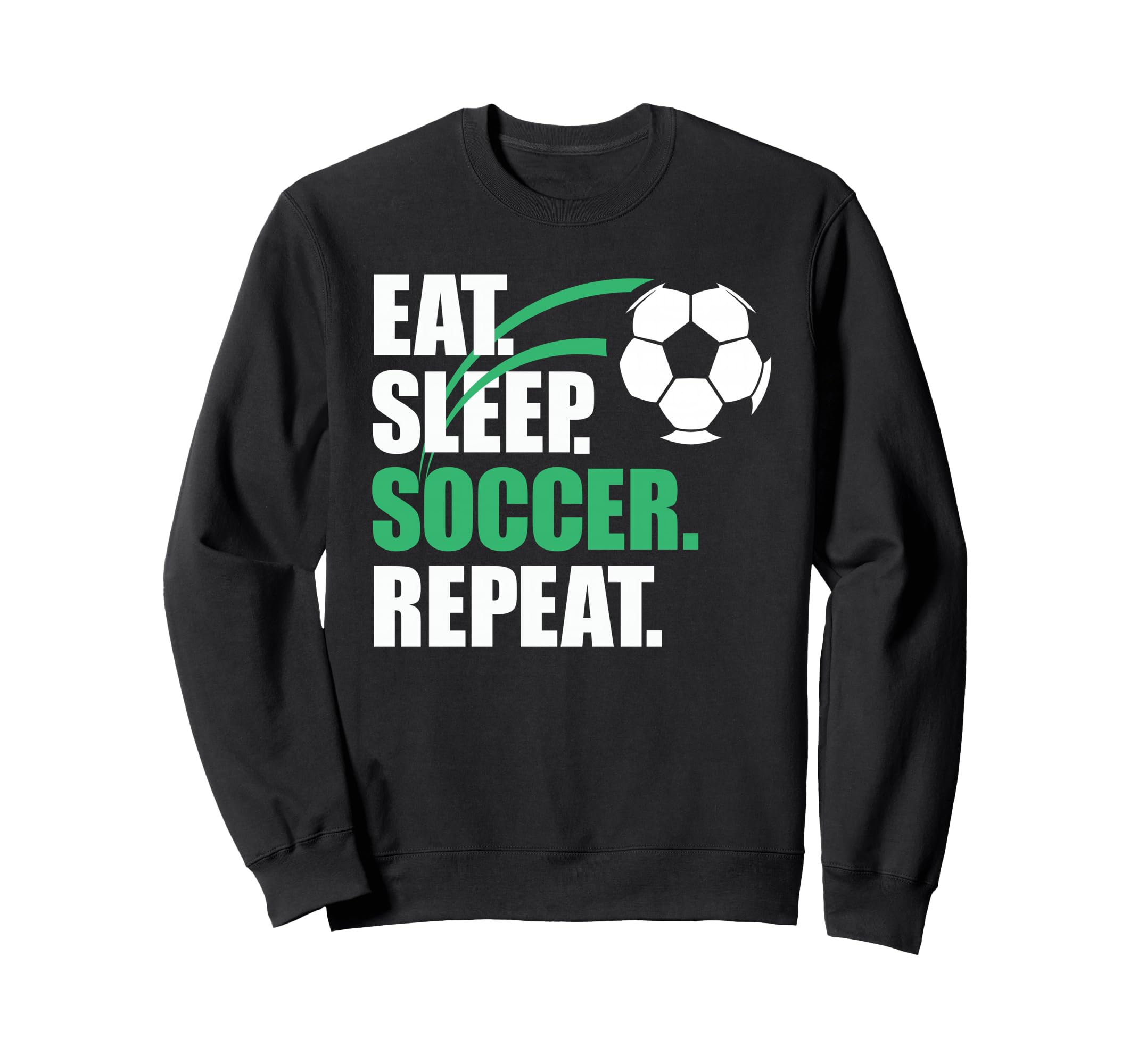 Eat Sleep Soccer Repeat Coaches Sweatshirt - Streetwear Style for Adults - T-Shirt, Sweatshirt, Hoodie
