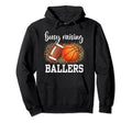 Busy Raising Ballers Basketball And Hoodie - Casual Everyday Wear Unisex - T-Shirt, Sweatshirt, Hoodie