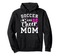 Soccer And Cheer Mom Proud Hoodie - Aesthetic Graphic for Adults - T-Shirt, Sweatshirt, Hoodie