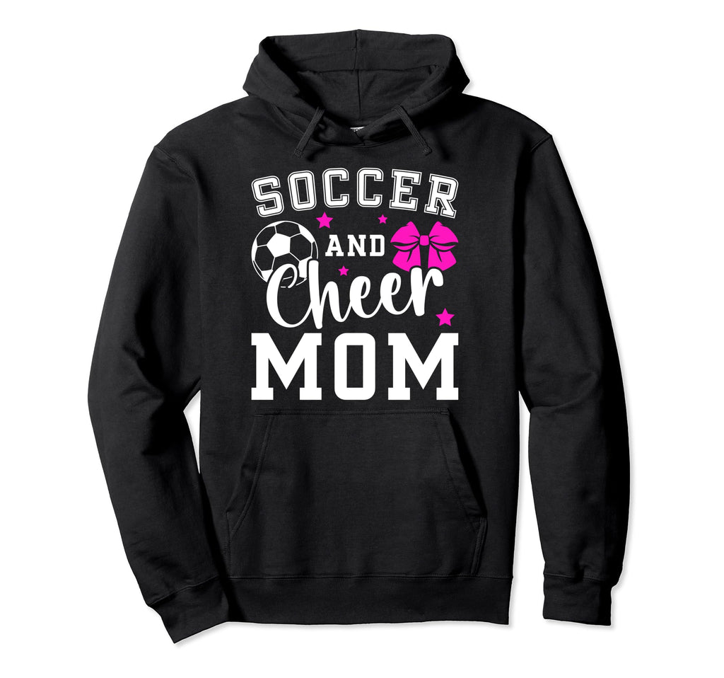 Soccer And Cheer Mom Proud Cheerleader Hoodie - Novelty Apparel Unisex - T-Shirt, Sweatshirt, Hoodie