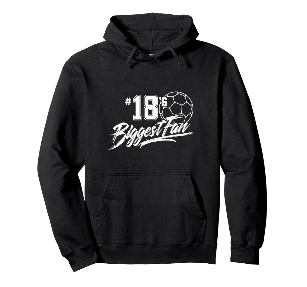 Number 18S Biggest Fan Soccer Hoodie - Casual Everyday Wear for Adults - T-Shirt, Sweatshirt, Hoodie