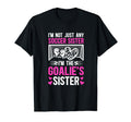 Im Soccer Goalie Sister Soccer T-Shirt - Graphic Print Men Women - T-Shirt, Sweatshirt, Hoodie