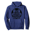 Eat Sleep Soccer Repeat Funny Soccer Hoodie - Graphic Print Men Women - T-Shirt, Sweatshirt, Hoodie