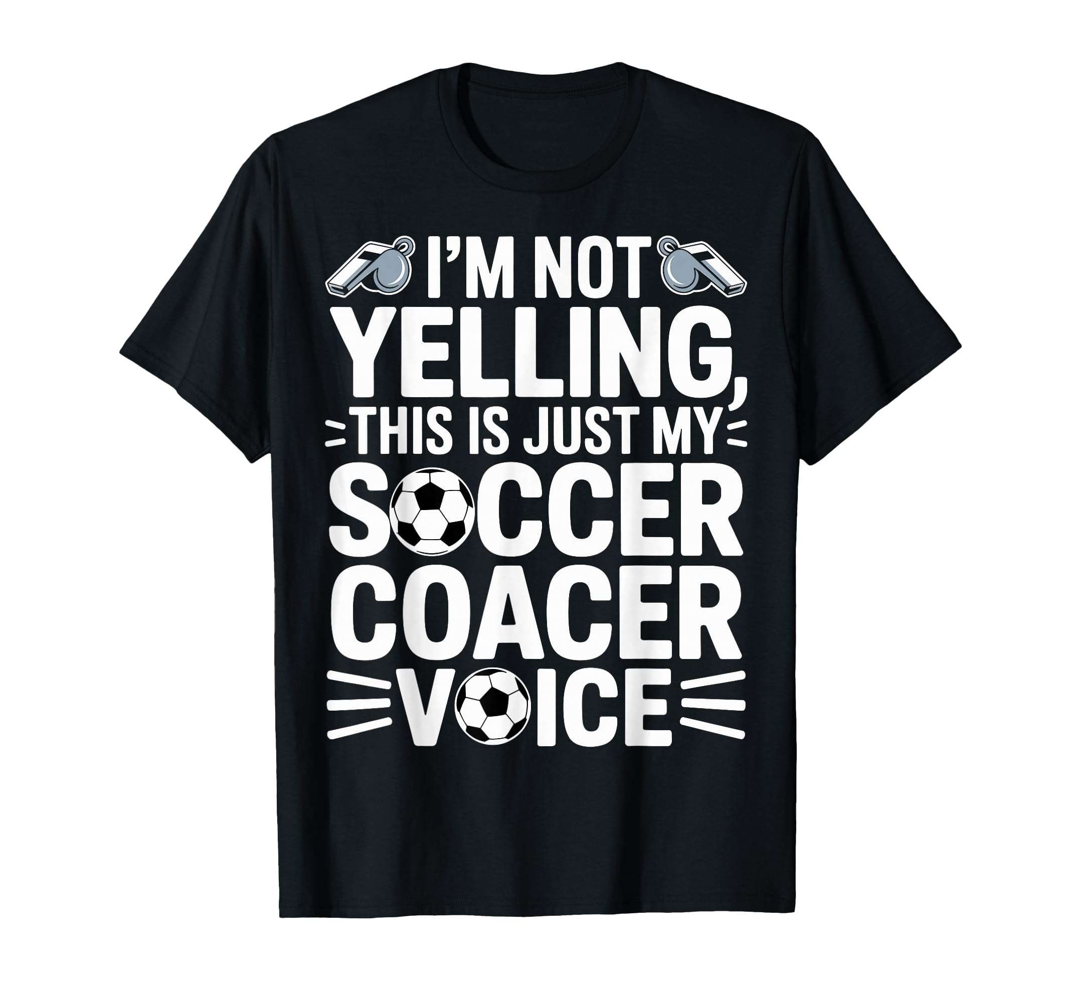 Im Not Yelling This Is Just My Soccer T-Shirt - Novelty Apparel Unisex - T-Shirt, Sweatshirt, Hoodie