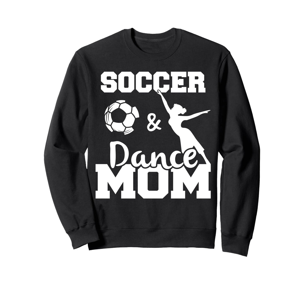 Soccer And Dance Mom Funny Soccer Sweatshirt - Minimalist Print Men Women - T-Shirt, Sweatshirt, Hoodie