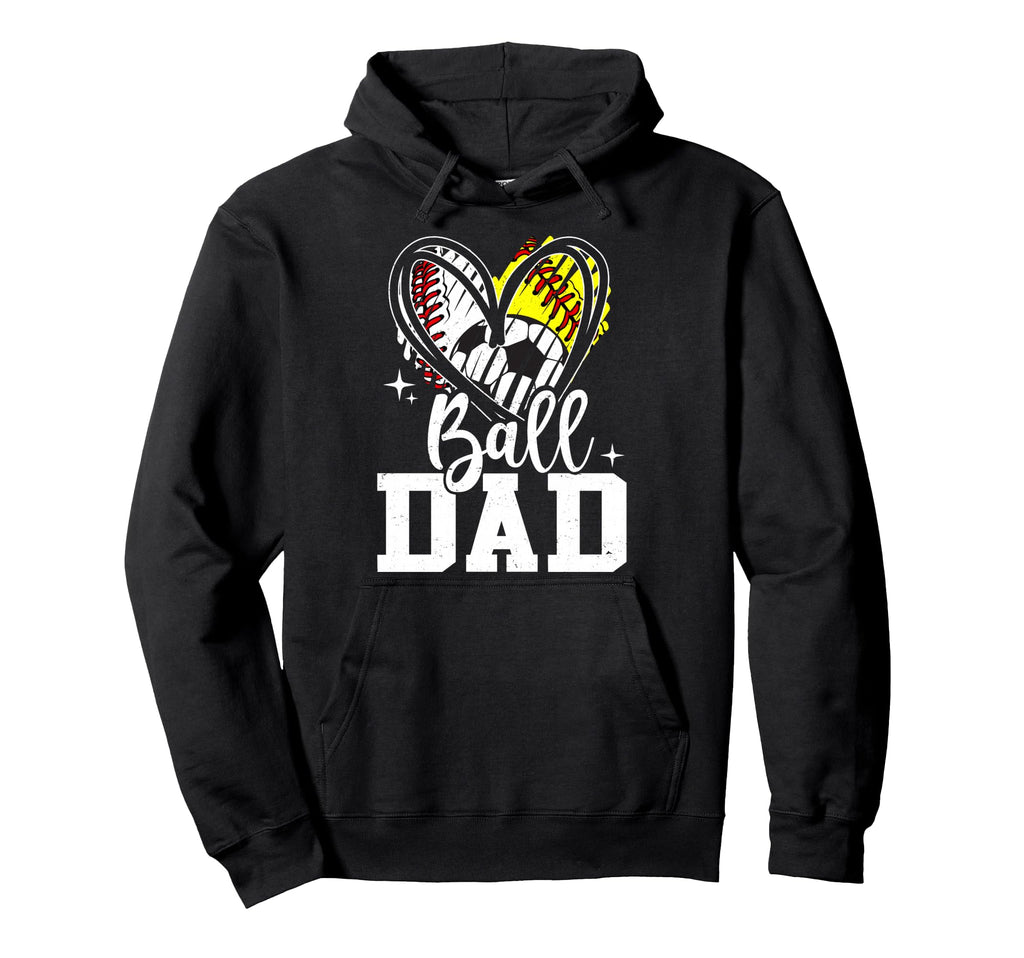 Ball Dad Baseball Softball Soccer Dad Hoodie - Custom Art Print for Adults - T-Shirt, Sweatshirt, Hoodie