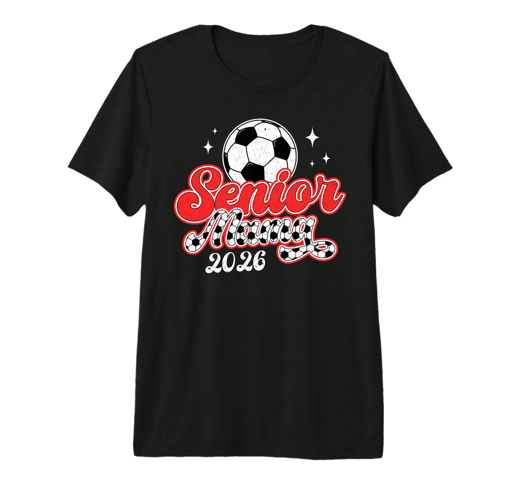 Soccer Senior Mama 2026 Soccer Senior T-Shirt - Novelty Apparel Men Women - T-Shirt, Sweatshirt, Hoodie