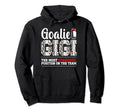 Ice Hockey Goalie Gigi Funny Ice Hoodie - Casual Everyday Wear Unisex - T-Shirt, Sweatshirt, Hoodie