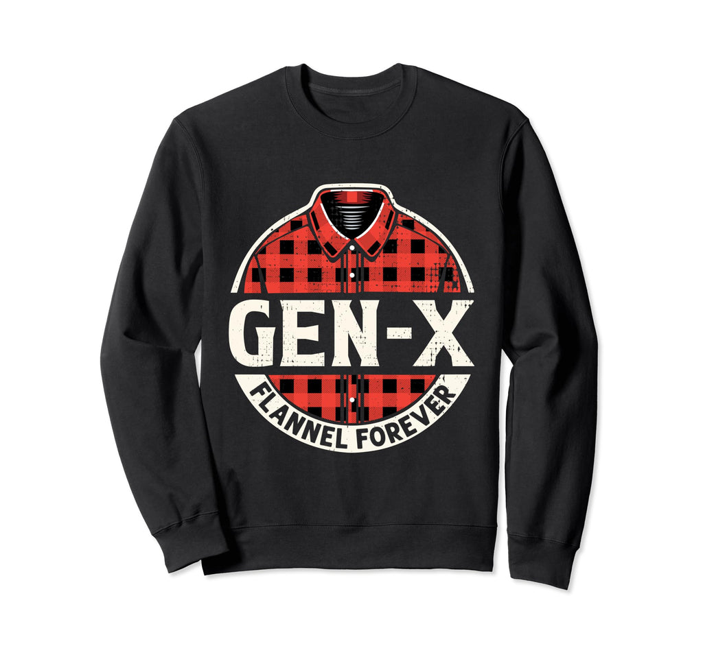 Gen X Flannel Forever Grunge 90S Sweatshirt - Streetwear Style Men Women - T-Shirt, Sweatshirt, Hoodie