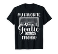 My Favorite Goalie Calls Me Mom Soccer T-Shirt - Unique Graphic Unisex - T-Shirt, Sweatshirt, Hoodie