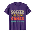 Funny Soccer Day Gamer Night Gamer T-Shirt - Unique Graphic Unisex - T-Shirt, Sweatshirt, Hoodie