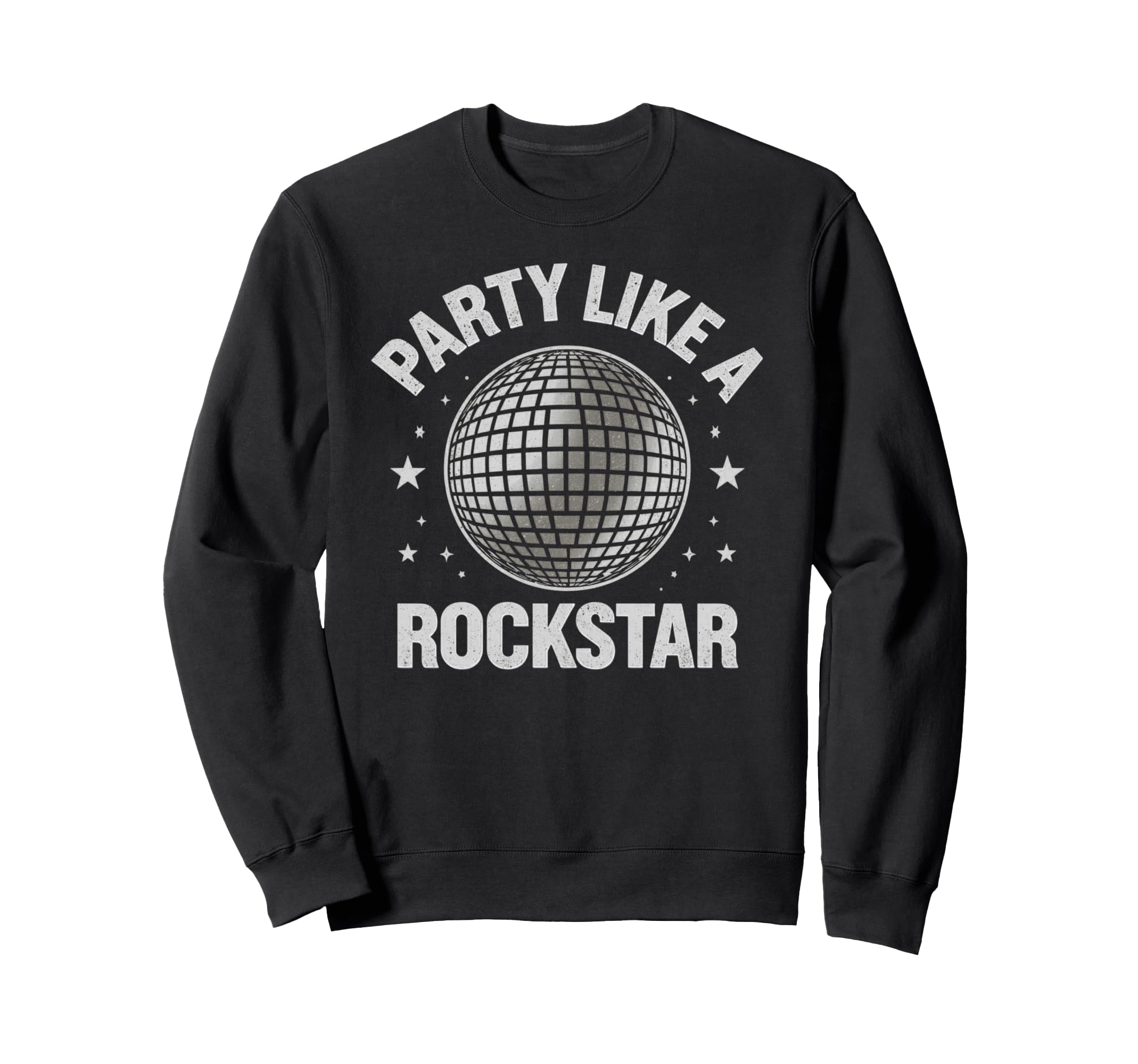 Disco Ball Party Like Rockstar Sweatshirt - Novelty Apparel Unisex - T-Shirt, Sweatshirt, Hoodie