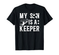 My Son Is Soccer Keeper Dad T-Shirt - Casual Everyday Wear for Adults - T-Shirt, Sweatshirt, Hoodie