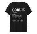 Funny Soccer Goalie Definition T-Shirt - Novelty Apparel for Adults - T-Shirt, Sweatshirt, Hoodie