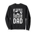 My Favorite Soccer Player Calls Me Sweatshirt - Unique Graphic Unisex - T-Shirt, Sweatshirt, Hoodie