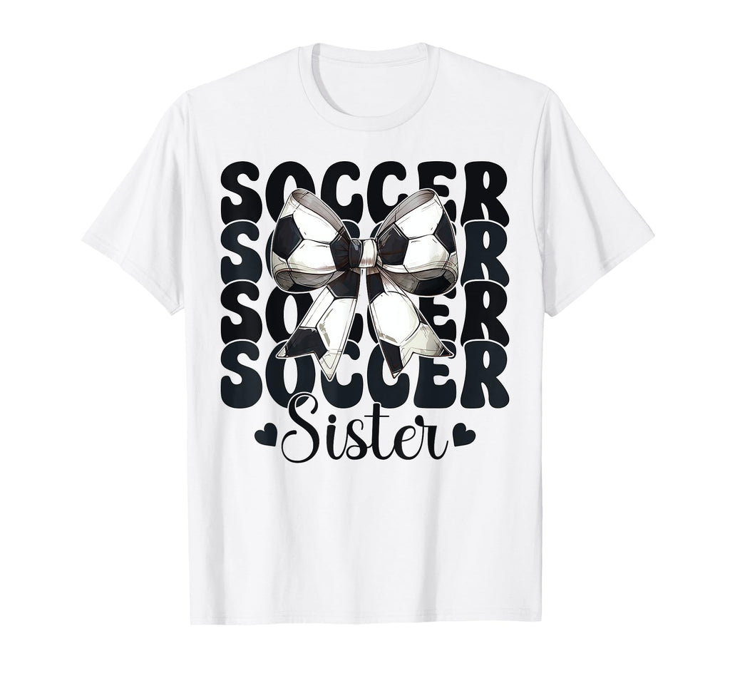 Soccer Sister Soccer Sis Coquette Bow T-Shirt - Novelty Apparel Men Women - T-Shirt, Sweatshirt, Hoodie
