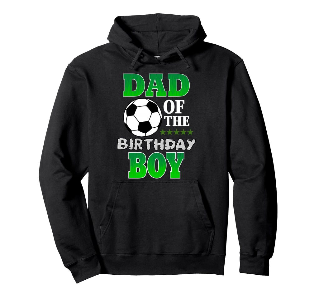 Dad Birthday Soccer Stars Outfit Hoodie - Casual Everyday Wear Men Women - T-Shirt, Sweatshirt, Hoodie