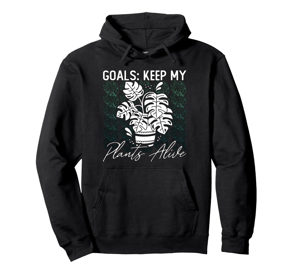 Goals Keep My Plants Alive Indoor Hoodie - Streetwear Style Men Women - T-Shirt, Sweatshirt, Hoodie