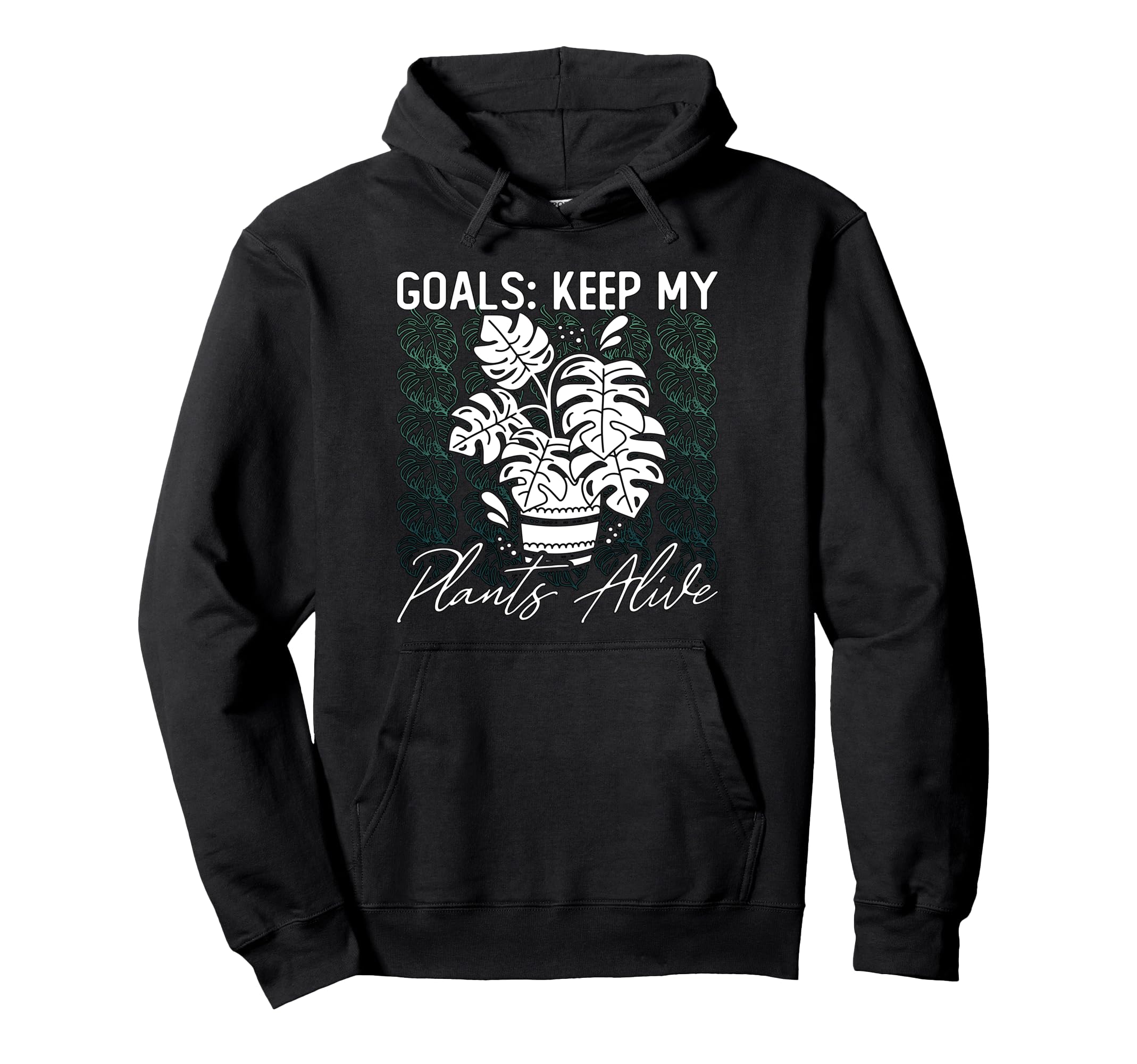 Goals Keep My Plants Alive Indoor Hoodie - Streetwear Style Men Women - T-Shirt, Sweatshirt, Hoodie