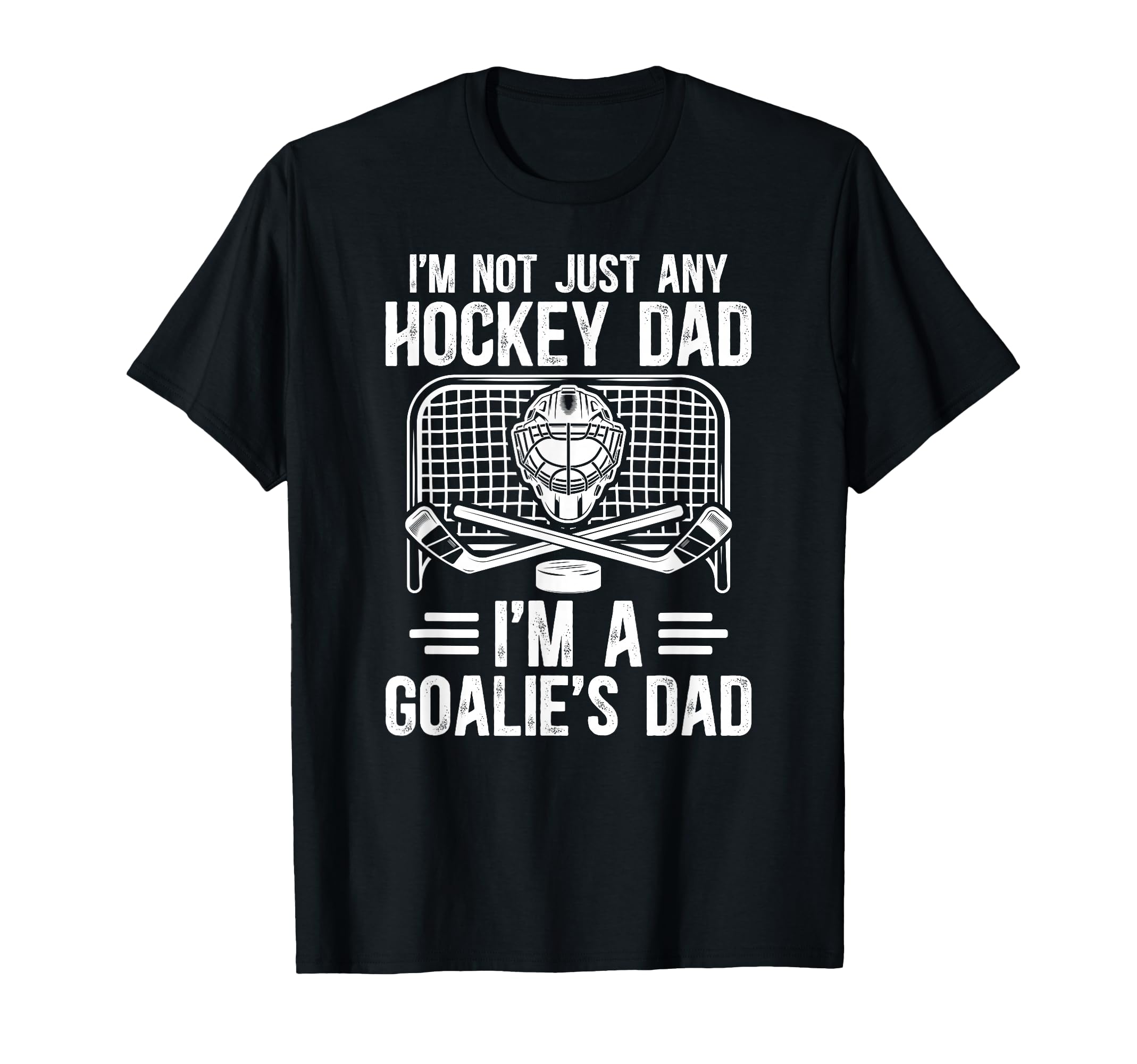 Im Hockey Goalie Dad Hockey Keeper T-Shirt - Trendy Graphic for Adults - T-Shirt, Sweatshirt, Hoodie