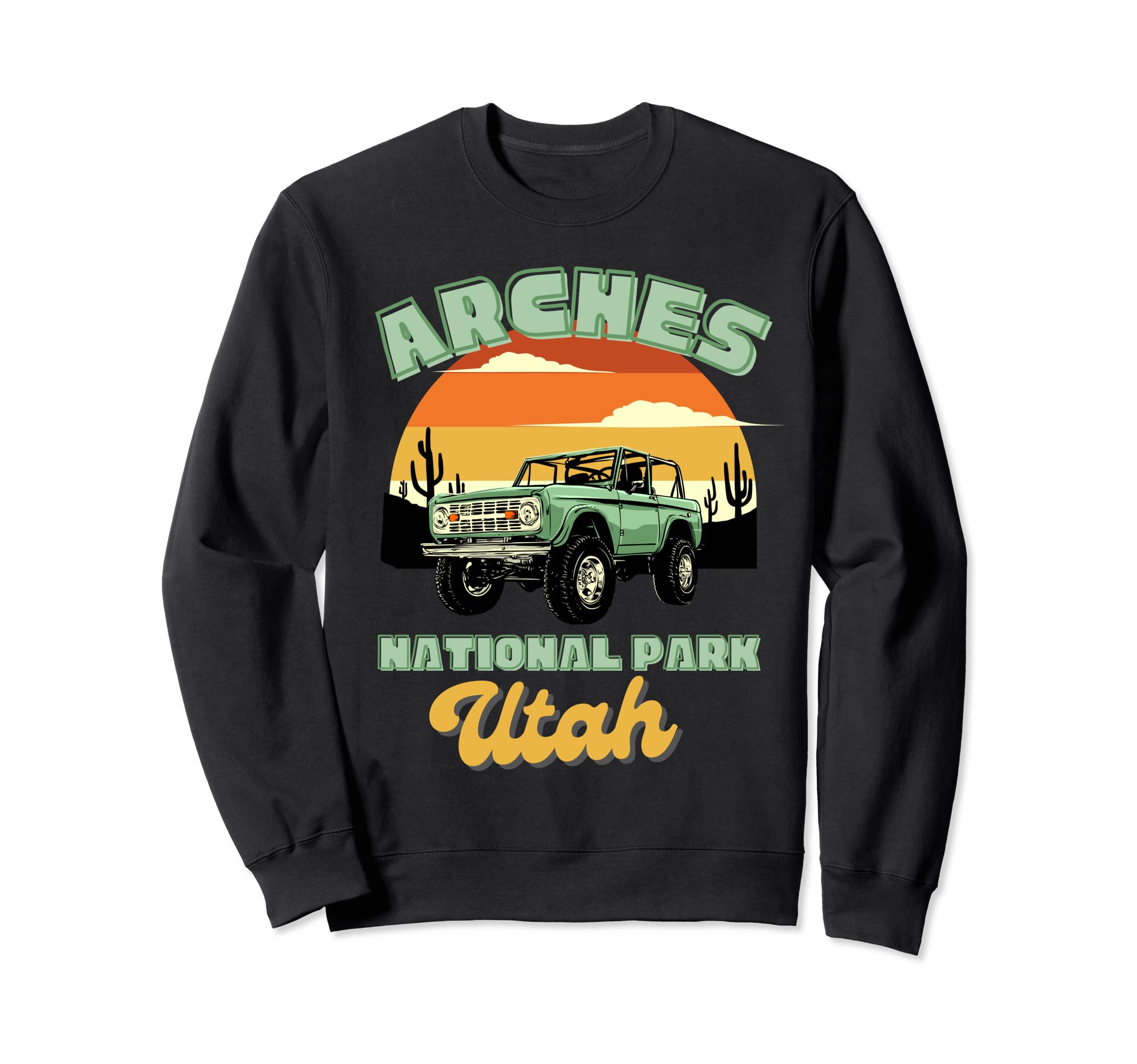 Arches National Park Utah Sweatshirt - Fun Novelty Design Unisex - T-Shirt, Sweatshirt, Hoodie