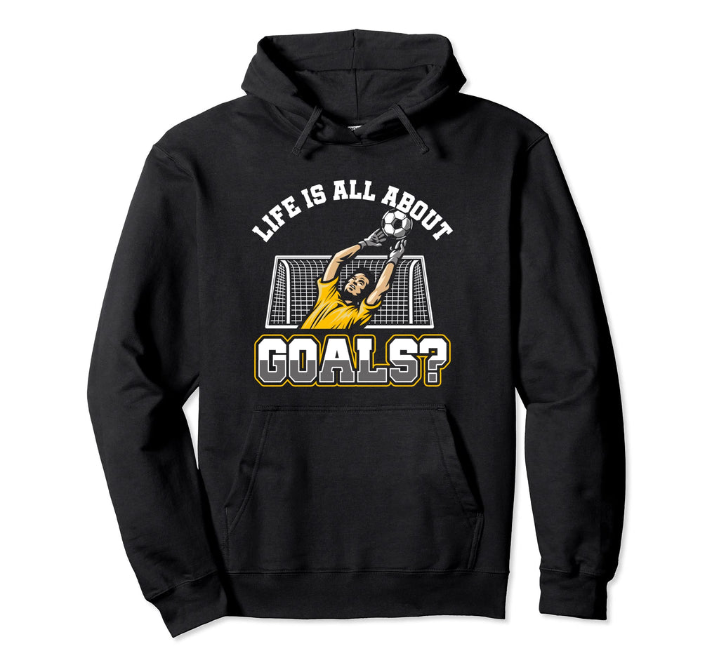 Life Is About Goals And Assists Hoodie - Aesthetic Graphic Men Women - T-Shirt, Sweatshirt, Hoodie