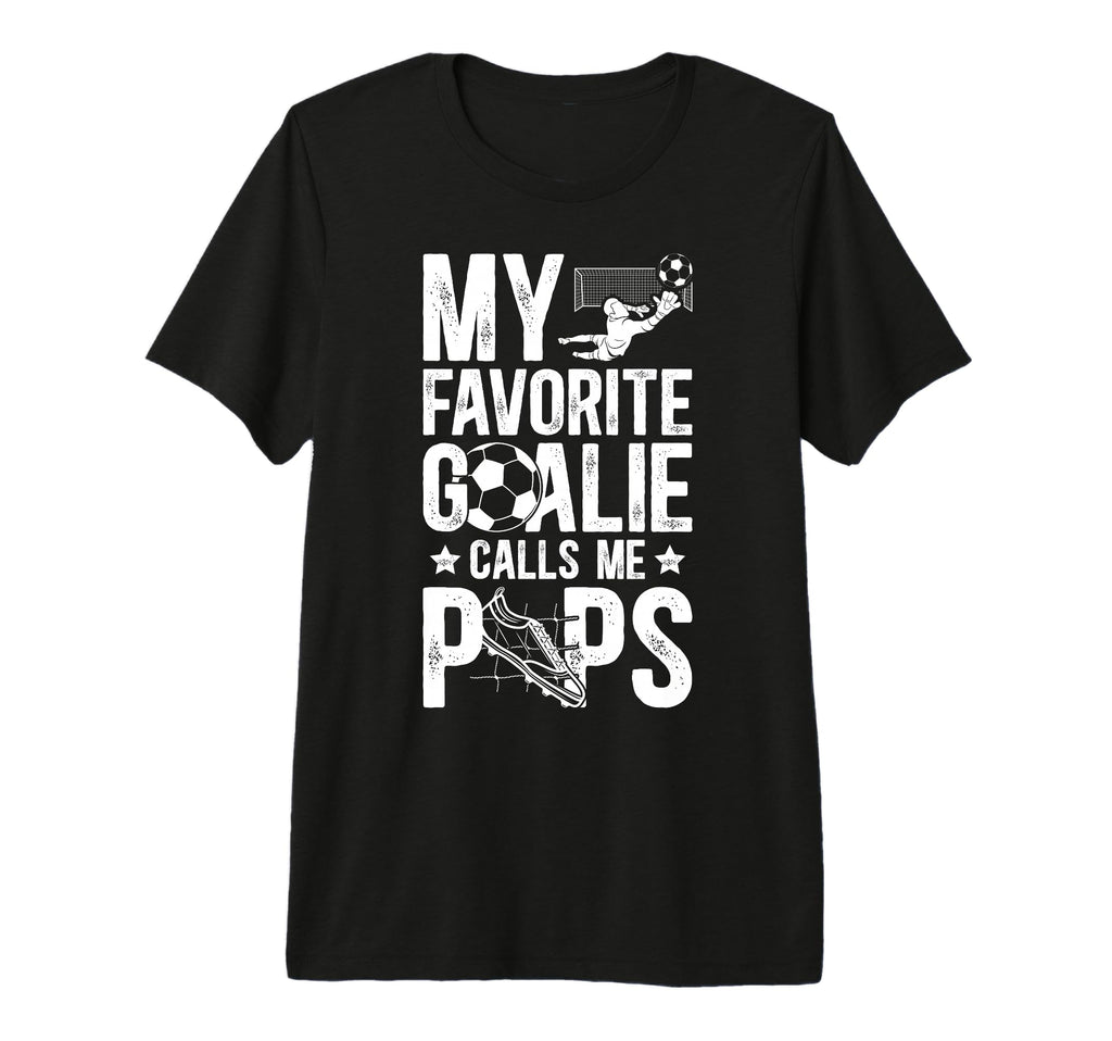Mens My Favorite Soccer Goalie Pops T-Shirt - Novelty Apparel Unisex - T-Shirt, Sweatshirt, Hoodie