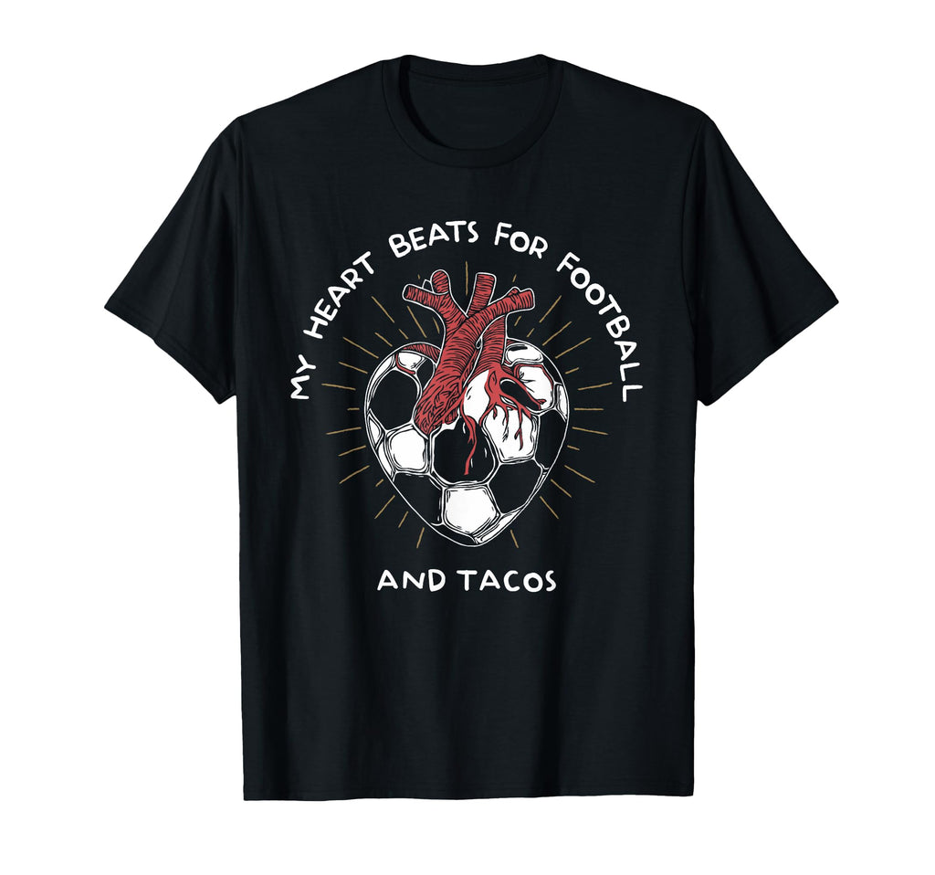 My Heart Beats Football And Tacos Soccer T-Shirt - Custom Art Print Unisex - T-Shirt, Sweatshirt, Hoodie