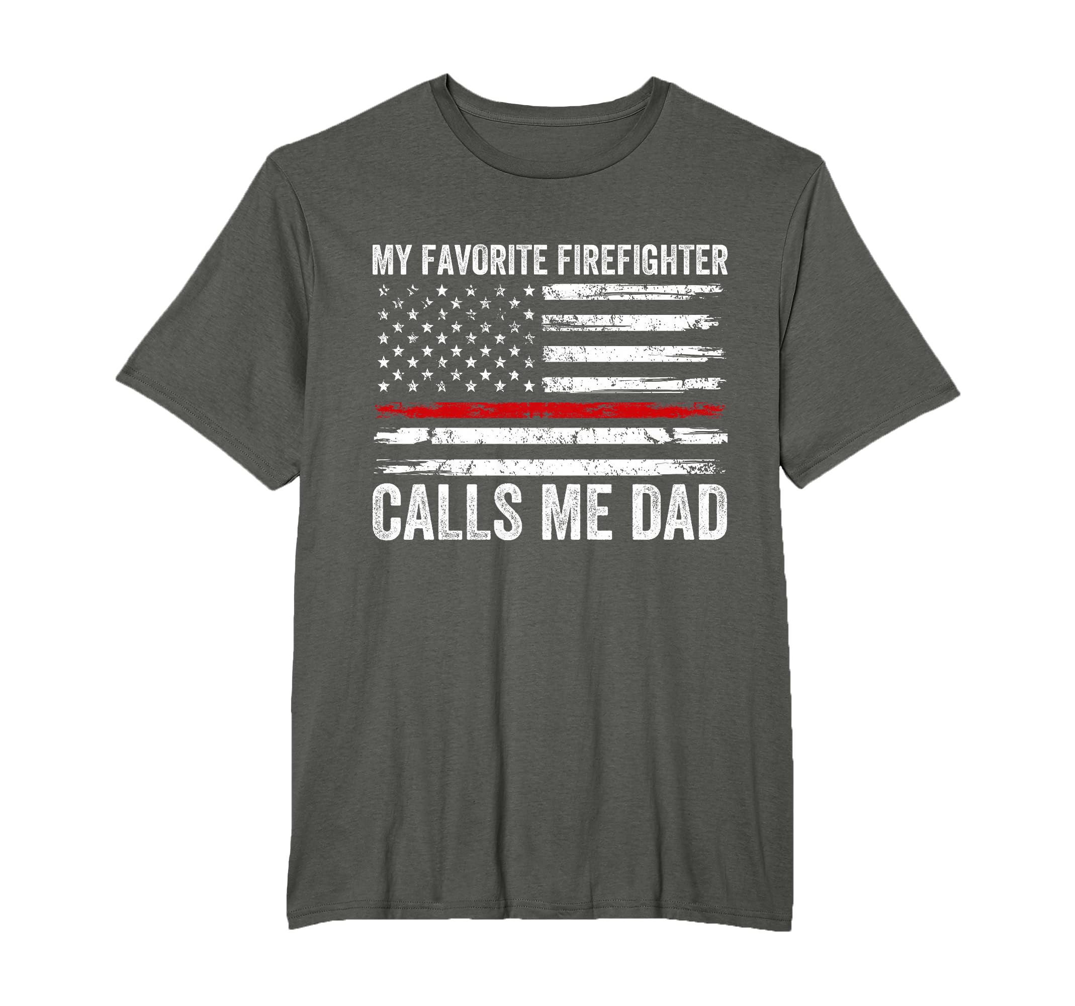 My Favorite Firefighter Calls Me Dad T-Shirt - Novelty Apparel for Adults - T-Shirt, Sweatshirt, Hoodie