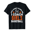 You Dont Scare Me I Coach Basketball T-Shirt - Unique Graphic for Adults - T-Shirt, Sweatshirt, Hoodie
