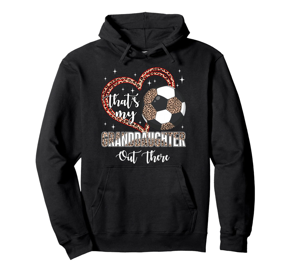 Thats My Granddaughter Out There Hoodie - Aesthetic Graphic Men Women - T-Shirt, Sweatshirt, Hoodie
