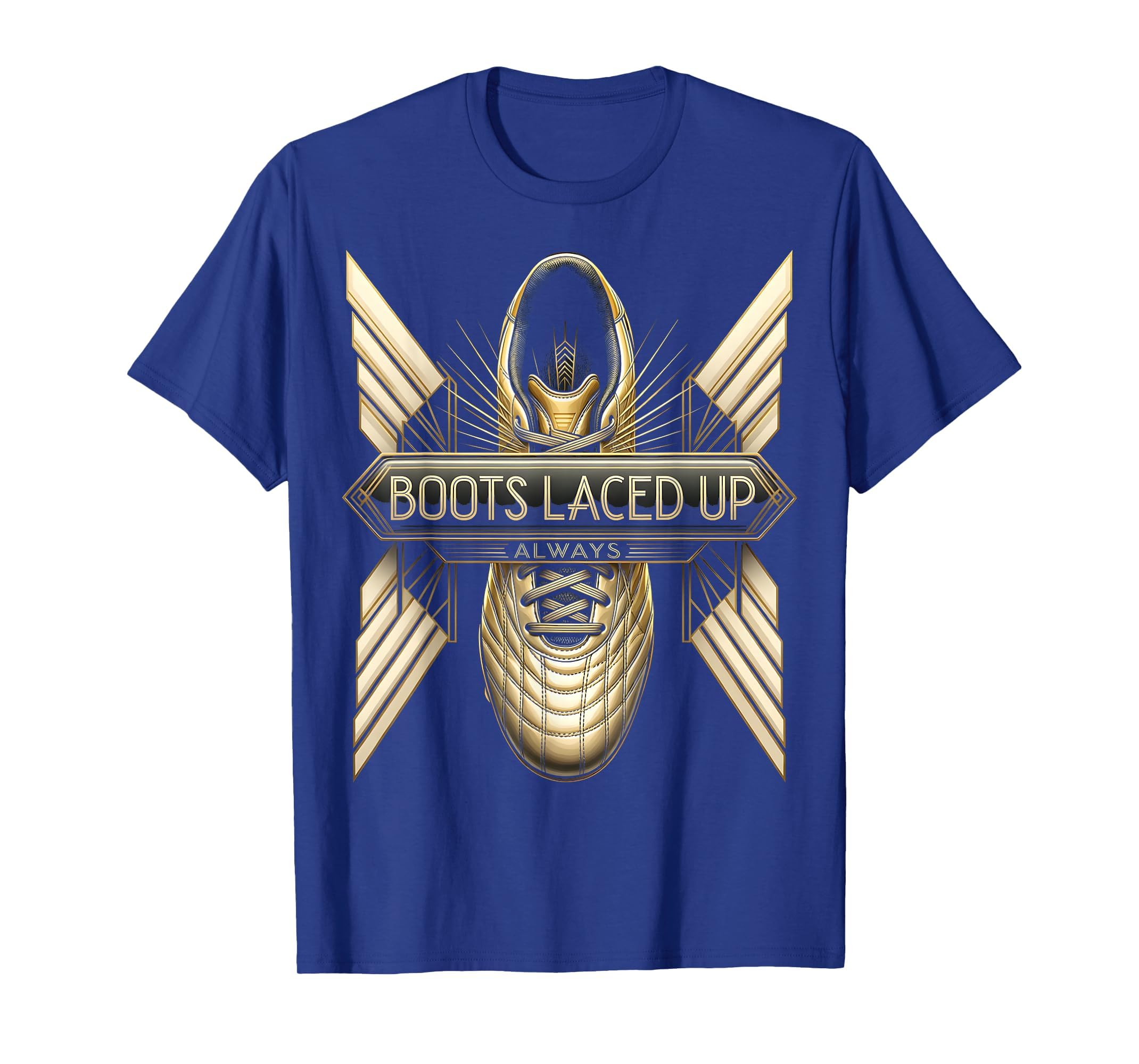 Boots Laced Up Always Soccer T-Shirt - Novelty Apparel Men Women - T-Shirt, Sweatshirt, Hoodie