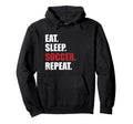 Eat Sleep Soccer Repeat Hoodie - Aesthetic Graphic Unisex - T-Shirt, Sweatshirt, Hoodie