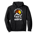 I Know I Play Like Keep Up Softball Hoodie - Fun Novelty Design for Adults - T-Shirt, Sweatshirt, Hoodie