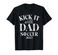 Kick It 25 Dad Soccer 2025 T-Shirt - Fun Novelty Design Unisex - T-Shirt, Sweatshirt, Hoodie