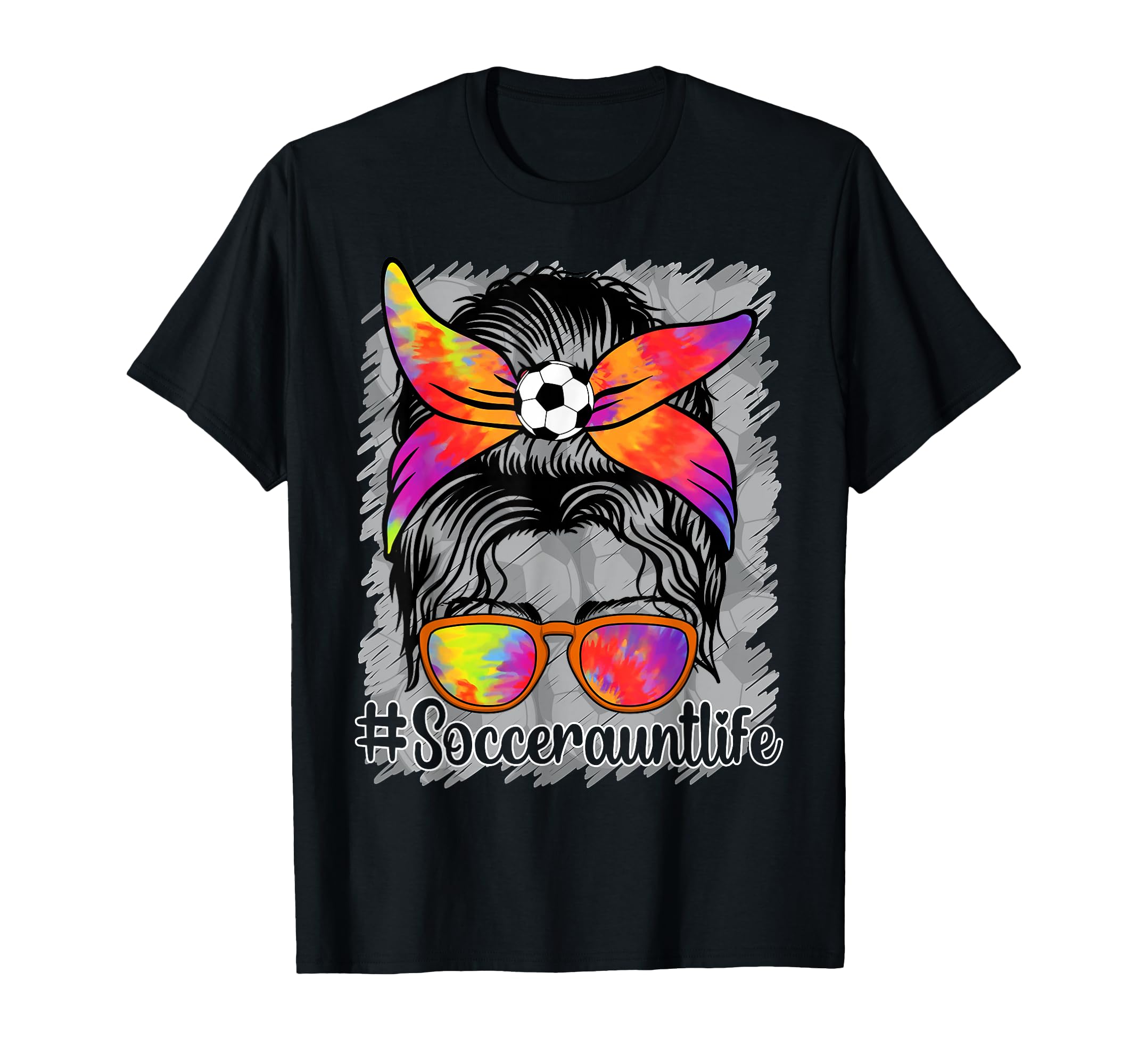 Soccer Aunt Life Messy Bun Proud T-Shirt - Fun Novelty Design Unisex - T-Shirt, Sweatshirt, Hoodie