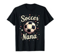 Proud Soccer Nana Funny Grandma Lover T-Shirt - Unique Graphic Unisex - T-Shirt, Sweatshirt, Hoodie