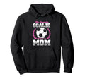 Funny Soccer Lover Soccer Goalkeeper Mom Hoodie - Trendy Graphic Unisex - T-Shirt, Sweatshirt, Hoodie